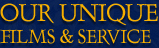 Our Unique Films & Service